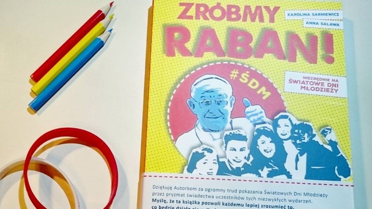 Obowiązkowa lektura przed ŚDM - "Zróbmy raban!..."